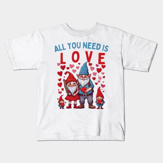 Gnomies All You Need Is Love Valentines Day Womens Girls Kids T-Shirt by Pikalaolamotor